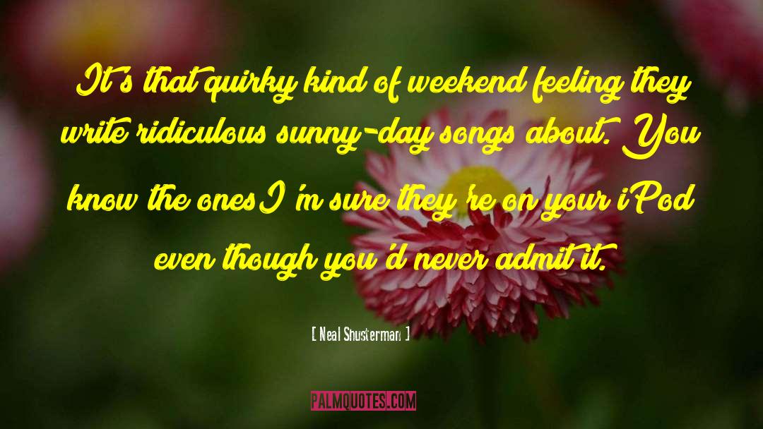 Sunny Day quotes by Neal Shusterman