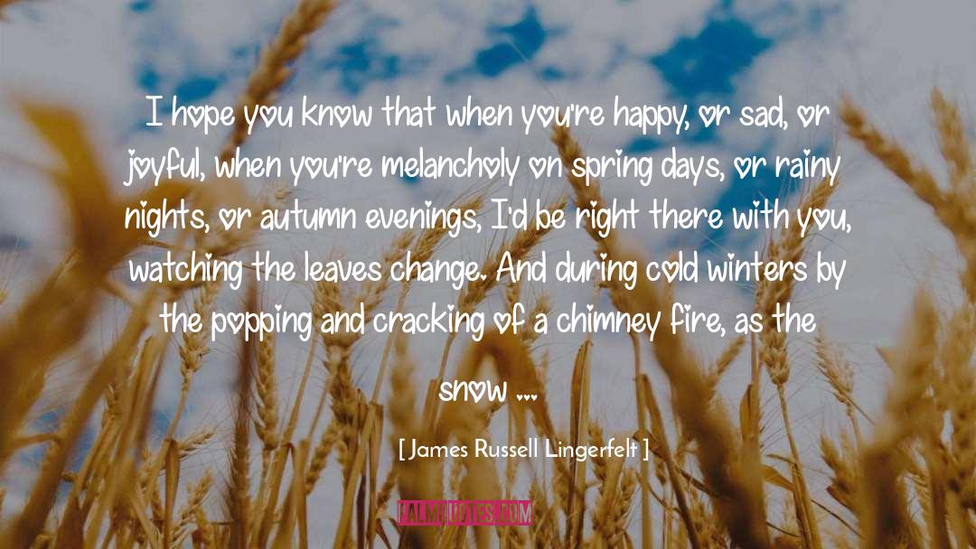 Sunny Happy Days quotes by James Russell Lingerfelt