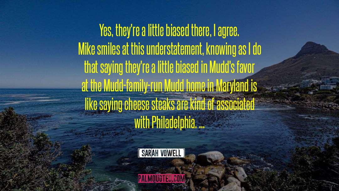 Sunny In Philadelphia quotes by Sarah Vowell