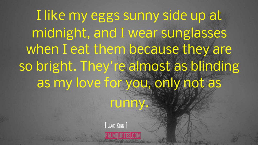Sunny Side quotes by Jarod Kintz