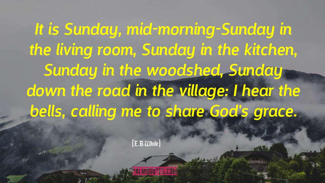 Sunny Sunday Morning quotes by E.B. White