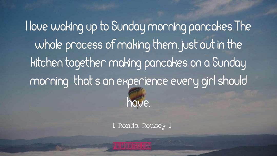 Sunny Sunday Morning quotes by Ronda Rousey