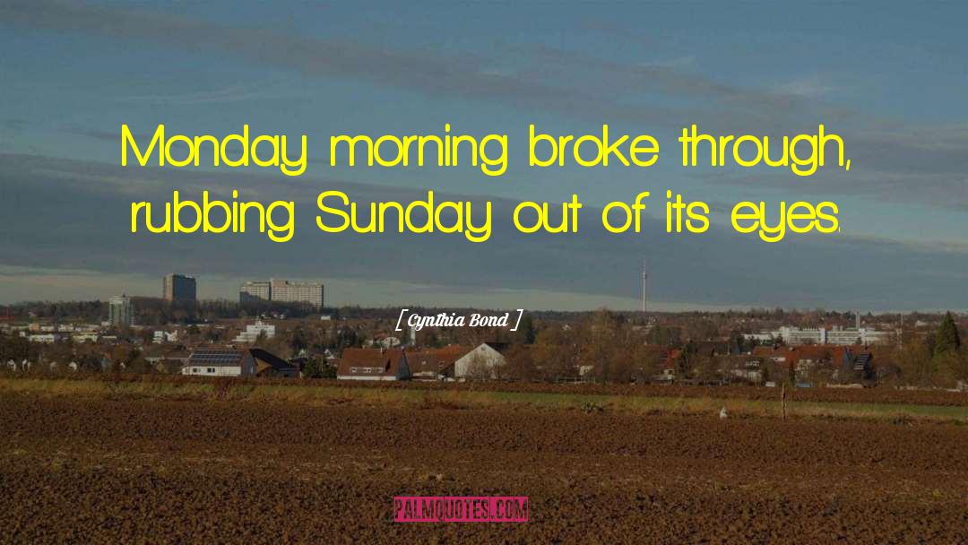 Sunny Sunday Morning quotes by Cynthia Bond