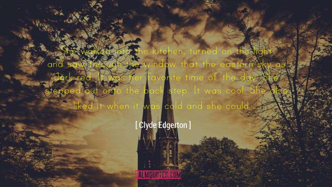 Sunrise And Sunset quotes by Clyde Edgerton