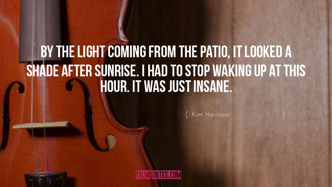 Sunrise quotes by Kim Harrison