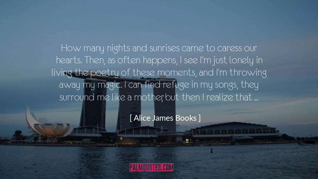 Sunrises quotes by Alice James Books