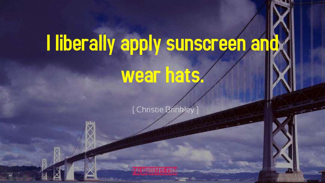 Sunscreen quotes by Christie Brinkley