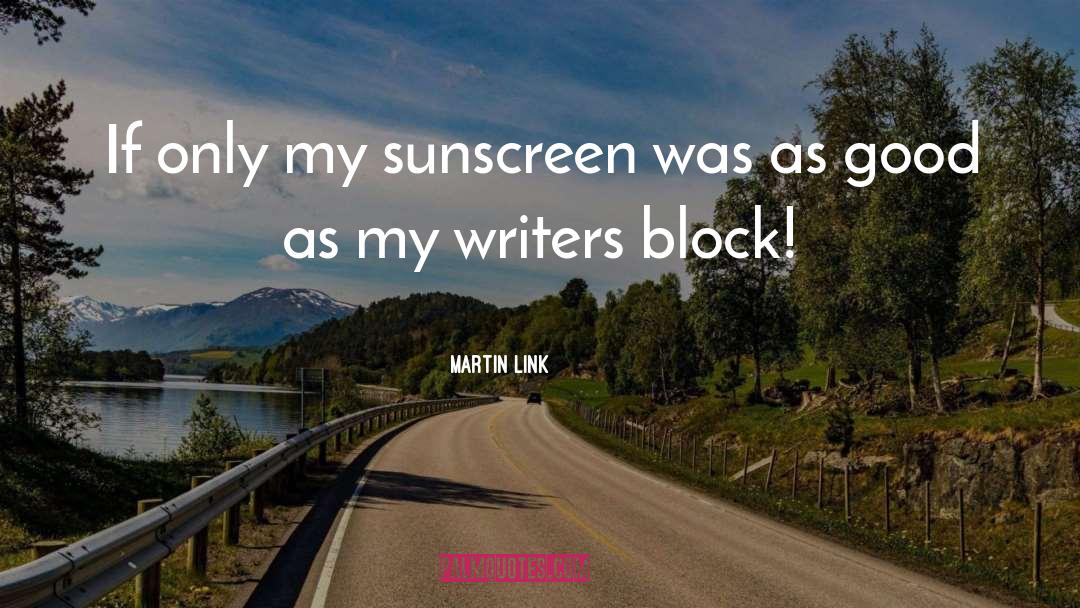 Sunscreen quotes by Martin Link