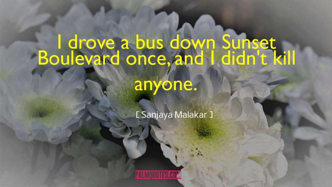 Sunset Boulevard quotes by Sanjaya Malakar