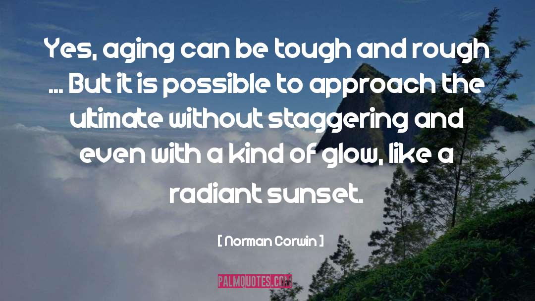 Sunset Reminder quotes by Norman Corwin