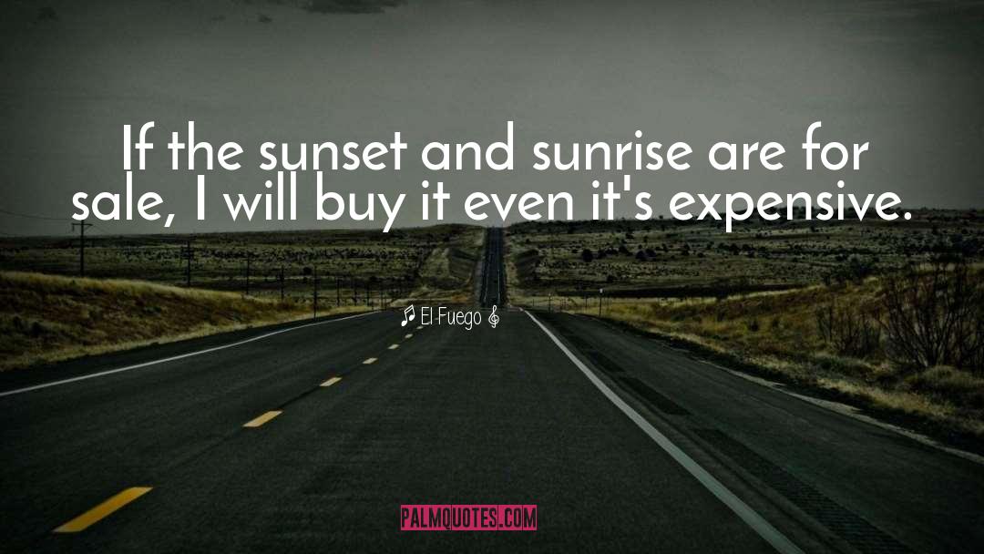 Sunset Reminder quotes by El Fuego