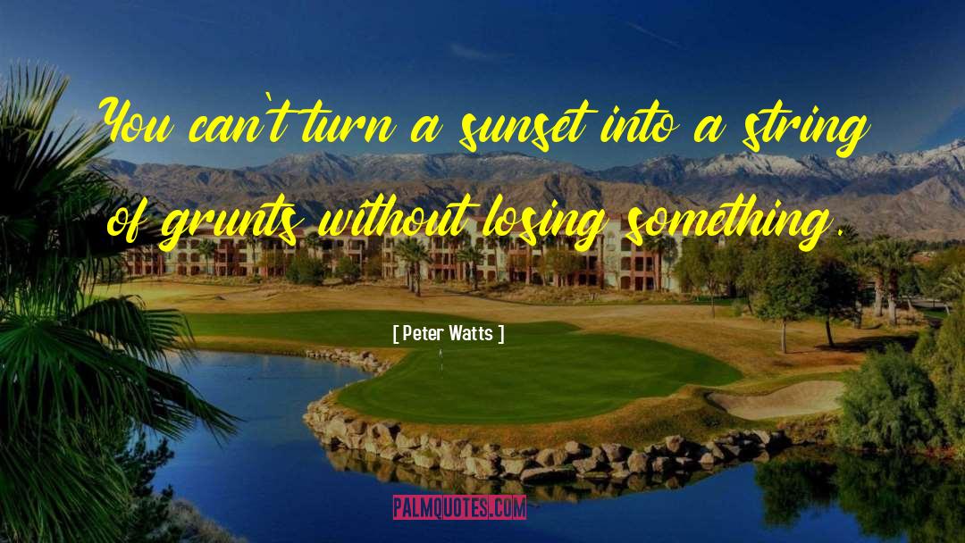 Sunset Reminder quotes by Peter Watts