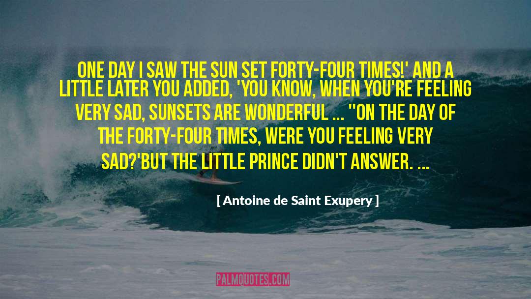 Sunsets quotes by Antoine De Saint Exupery