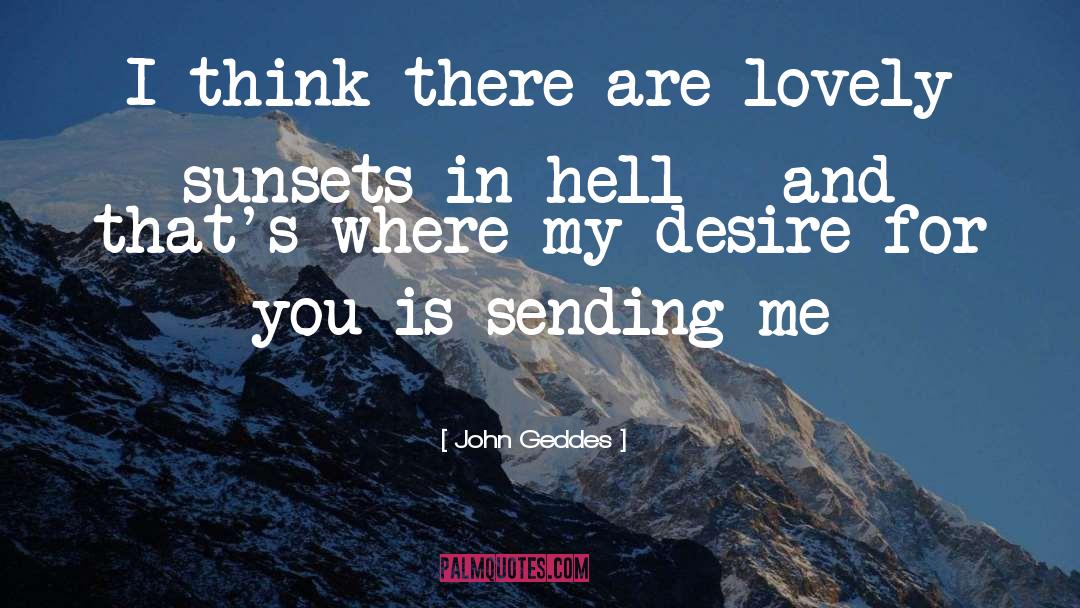 Sunsets quotes by John Geddes