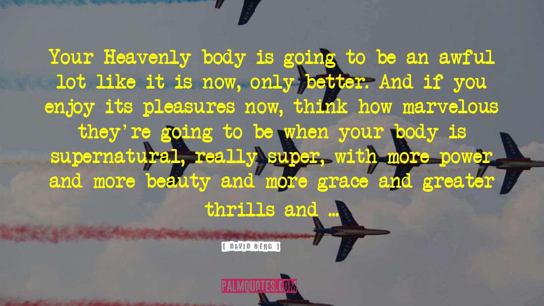Super Beauty quotes by David Berg