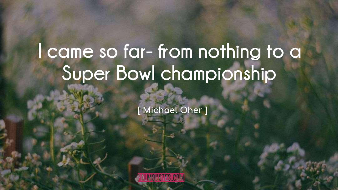 Super Bowl quotes by Michael Oher