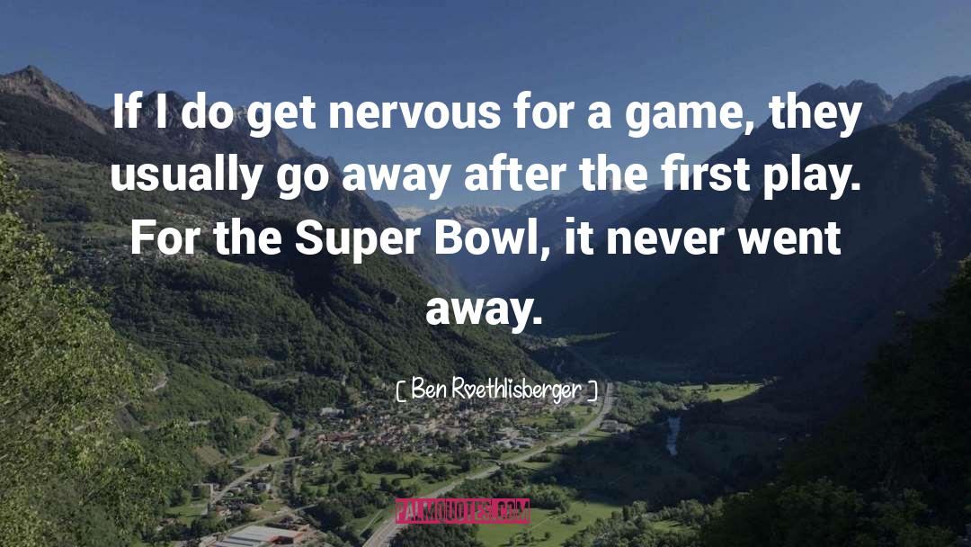 Super Bowl quotes by Ben Roethlisberger