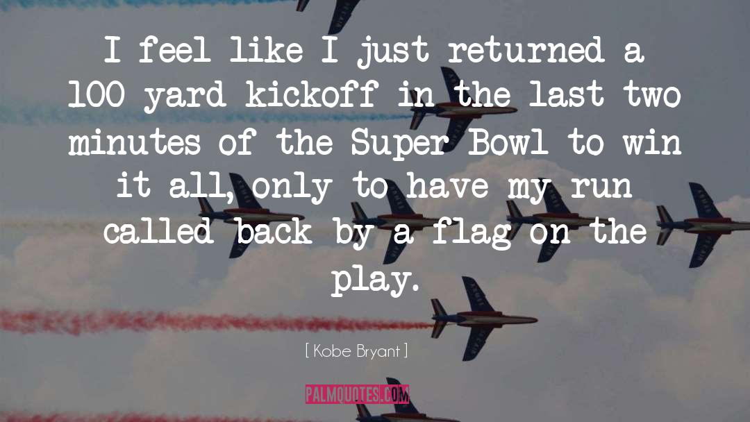 Super Bowl quotes by Kobe Bryant