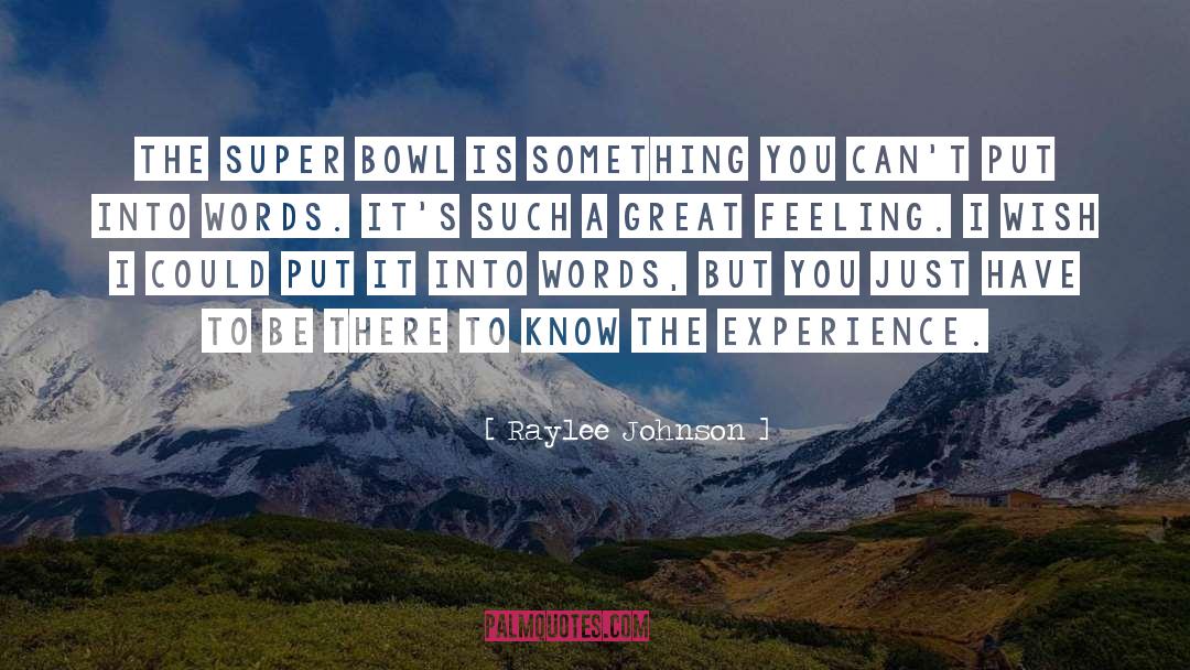 Super Bowl quotes by Raylee Johnson