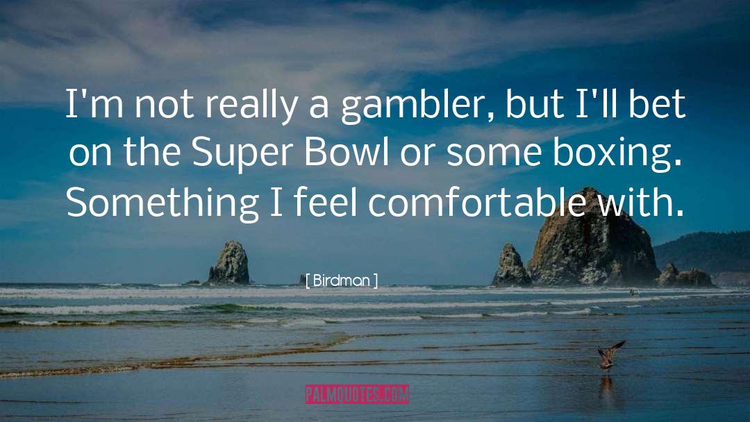 Super Bowl quotes by Birdman