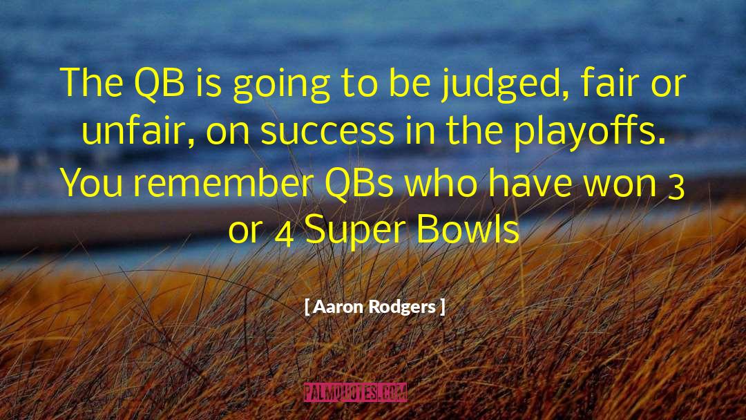 Super Bowl quotes by Aaron Rodgers