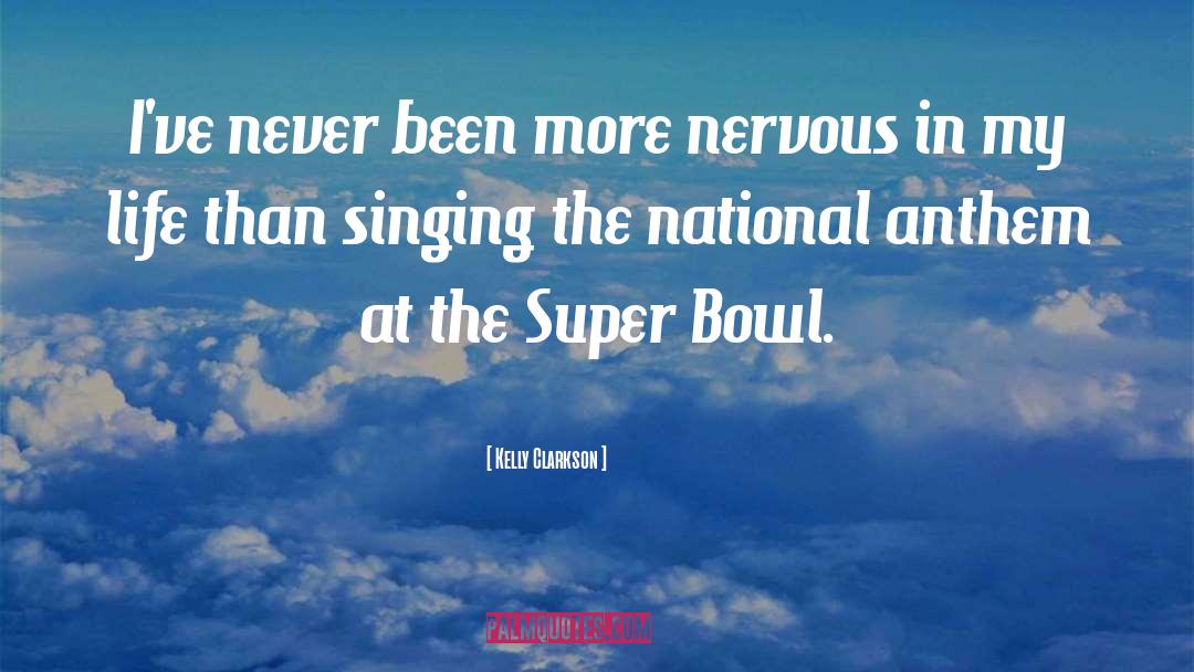 Super Bowl quotes by Kelly Clarkson