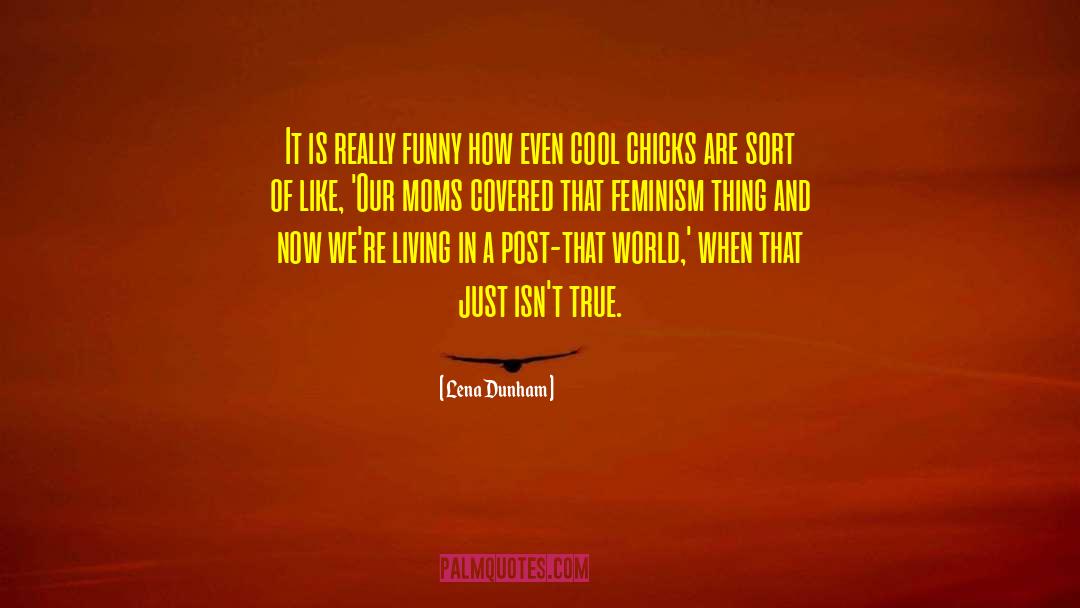 Super Chicks American quotes by Lena Dunham