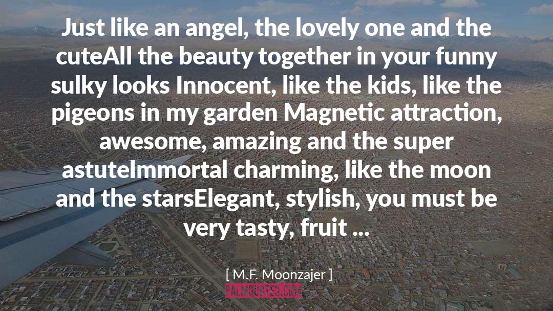 Super Cute Non Romantic quotes by M.F. Moonzajer