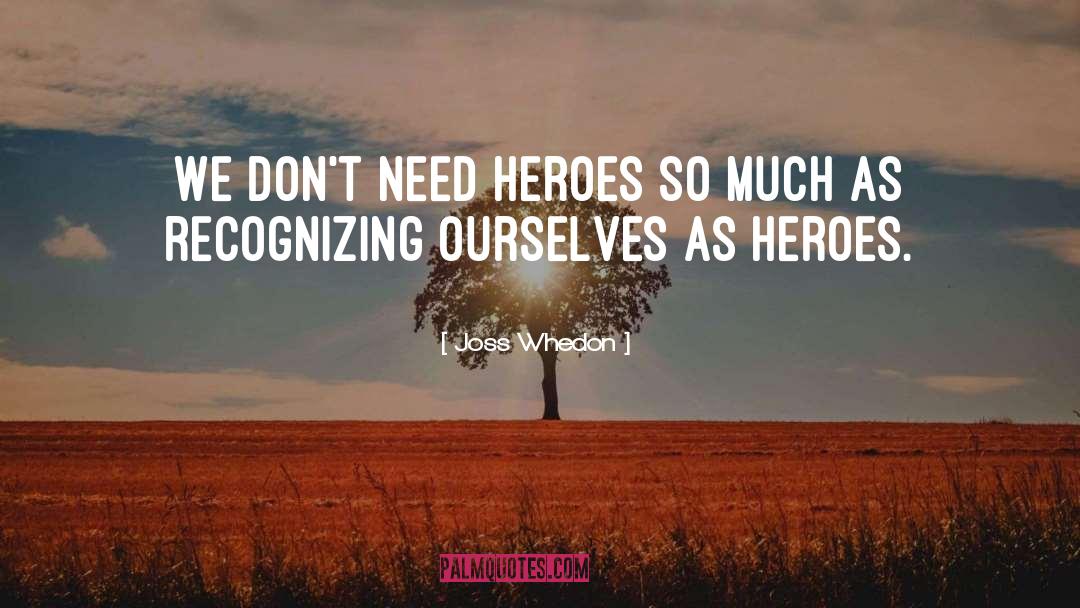 Super Heroes quotes by Joss Whedon