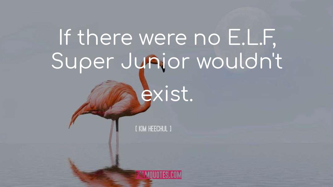 Super Junior quotes by Kim Heechul