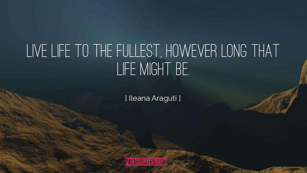 Super Long Inspirational quotes by Ileana Araguti