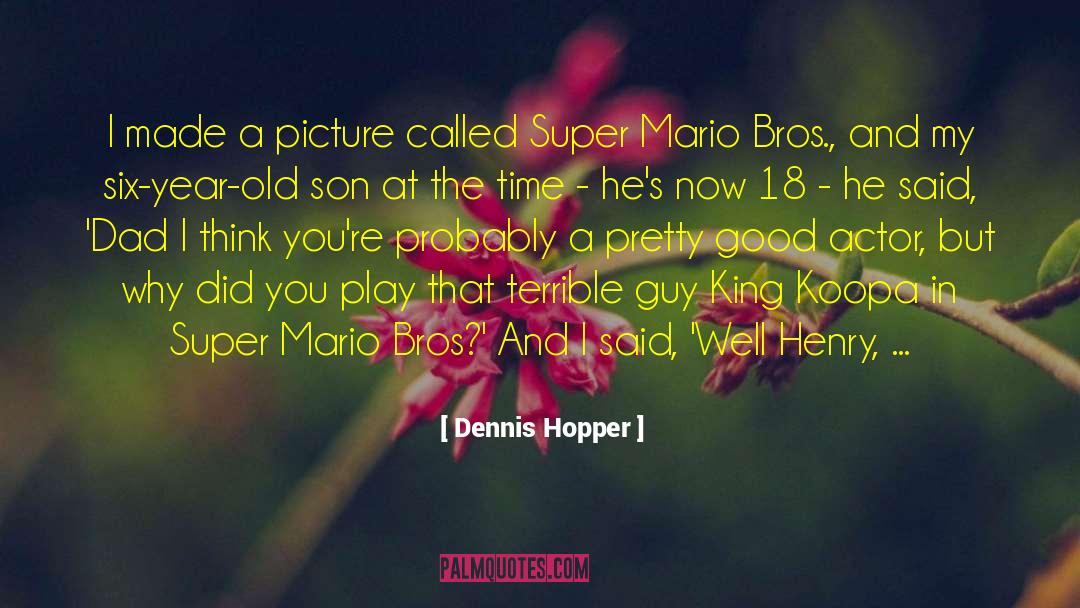 Super Mario Birthday quotes by Dennis Hopper