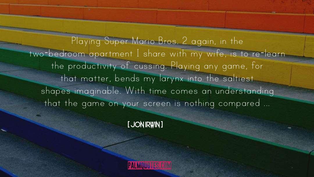 Super Mario quotes by Jon Irwin