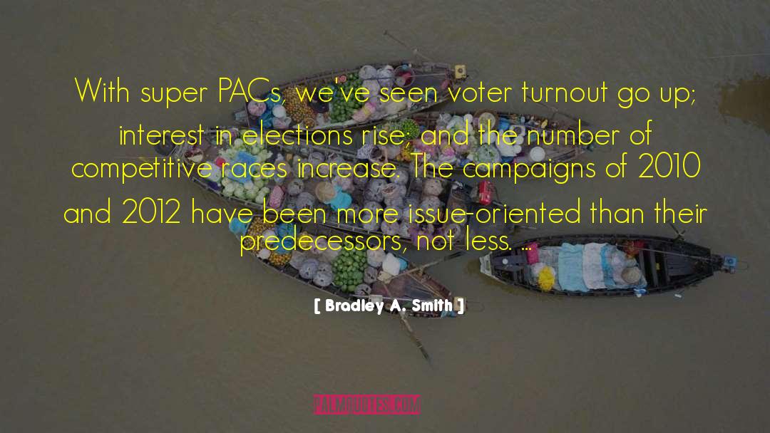 Super Pacs quotes by Bradley A. Smith