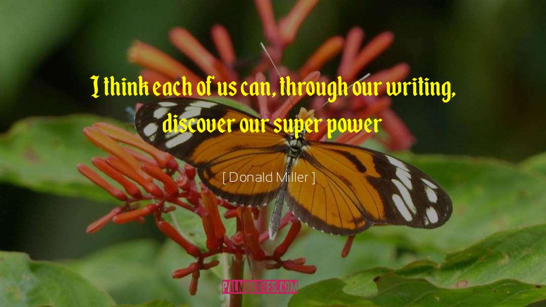 Super Power quotes by Donald Miller