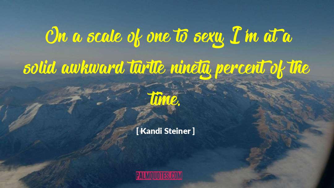 Super Sexy quotes by Kandi Steiner