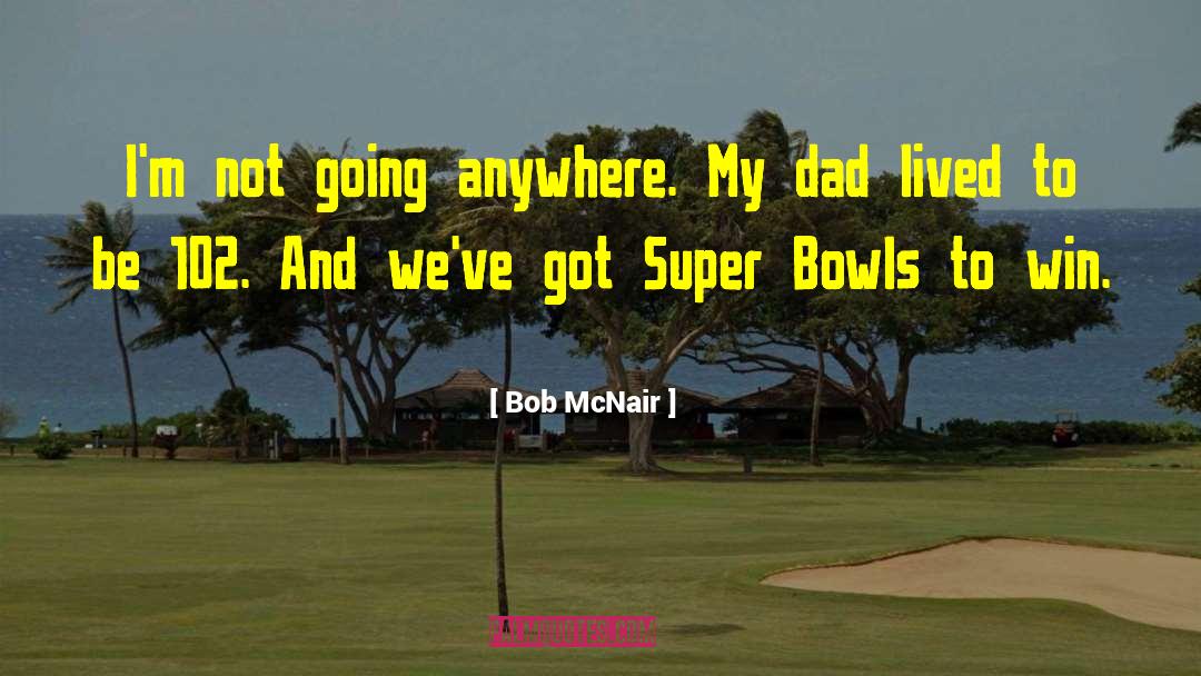 Super Skanks quotes by Bob McNair