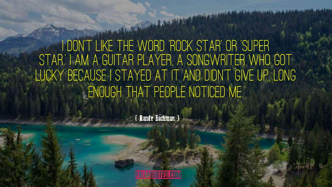 Super Star quotes by Randy Bachman