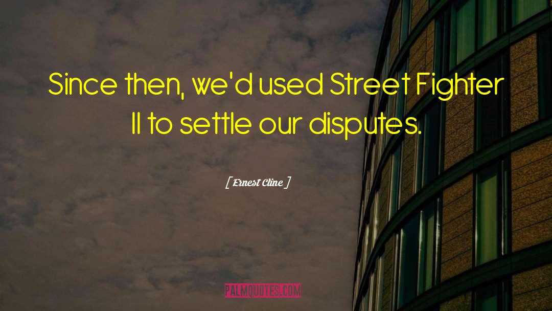 Super Street Fighter 2 quotes by Ernest Cline