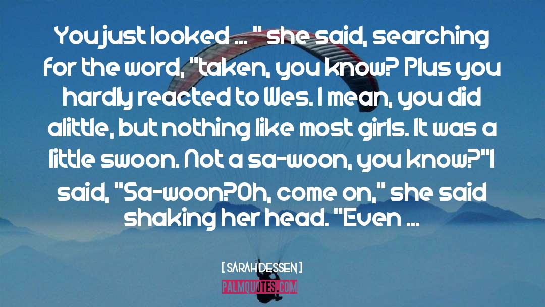 Super Swoon quotes by Sarah Dessen