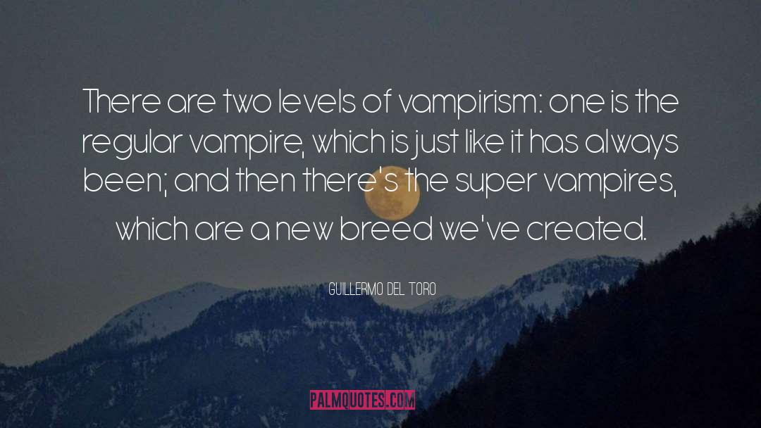 Super Vampire quotes by Guillermo Del Toro