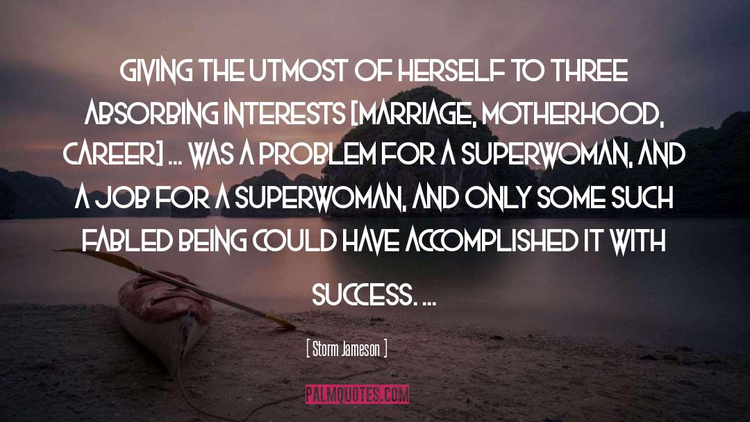 Super Woman quotes by Storm Jameson