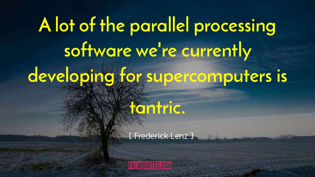 Supercomputers quotes by Frederick Lenz
