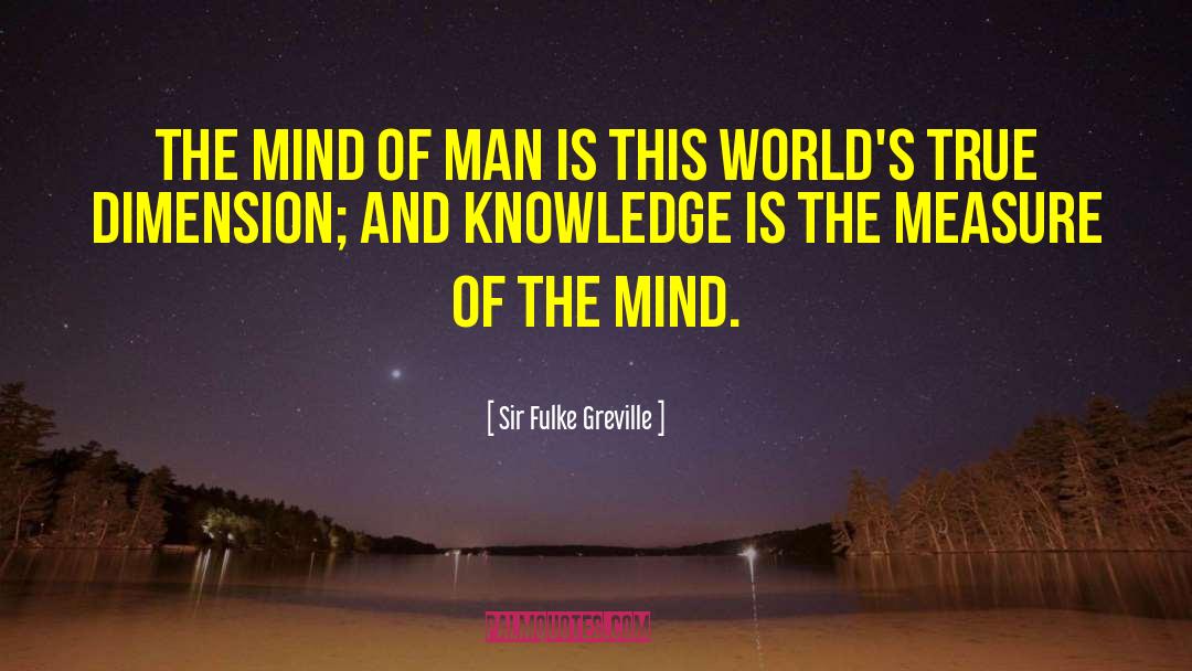 Superficial Knowledge quotes by Sir Fulke Greville