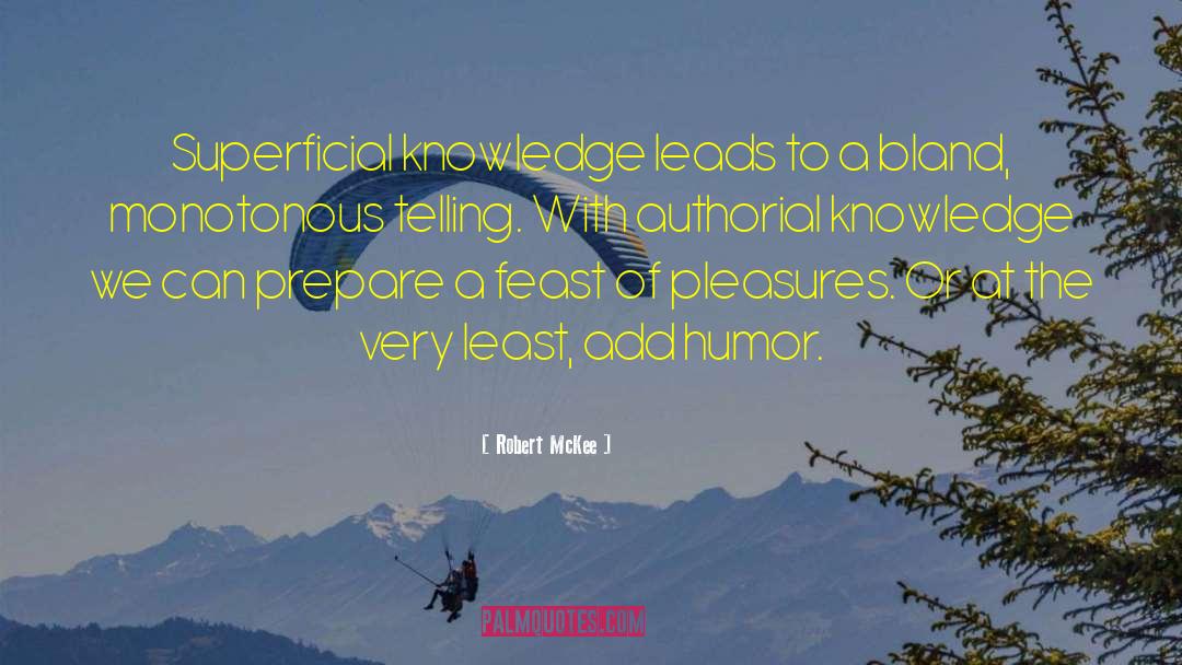 Superficial Knowledge quotes by Robert McKee