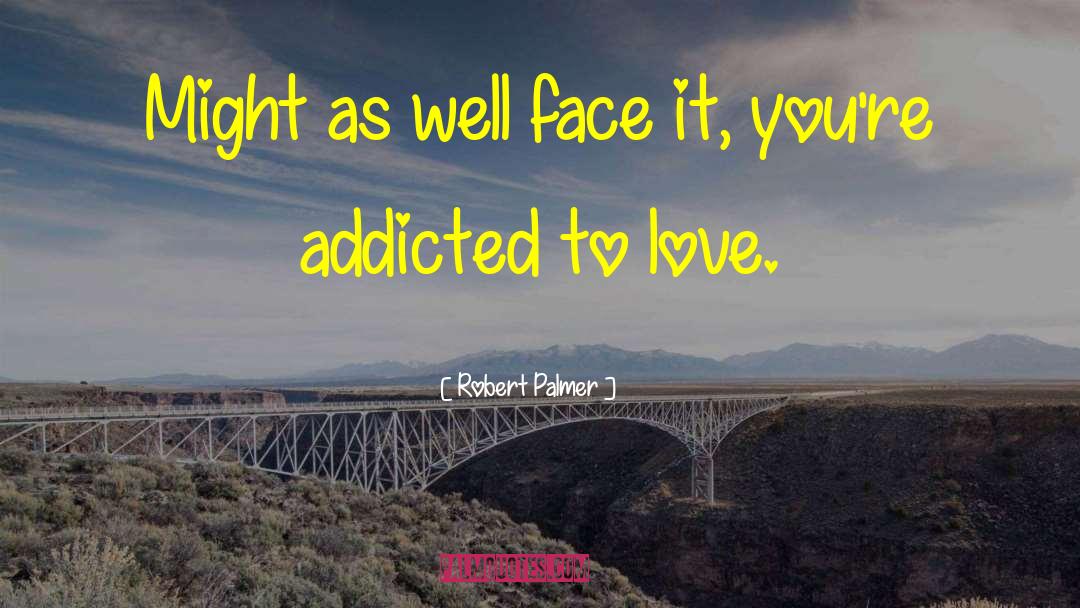 Superficial Love quotes by Robert Palmer