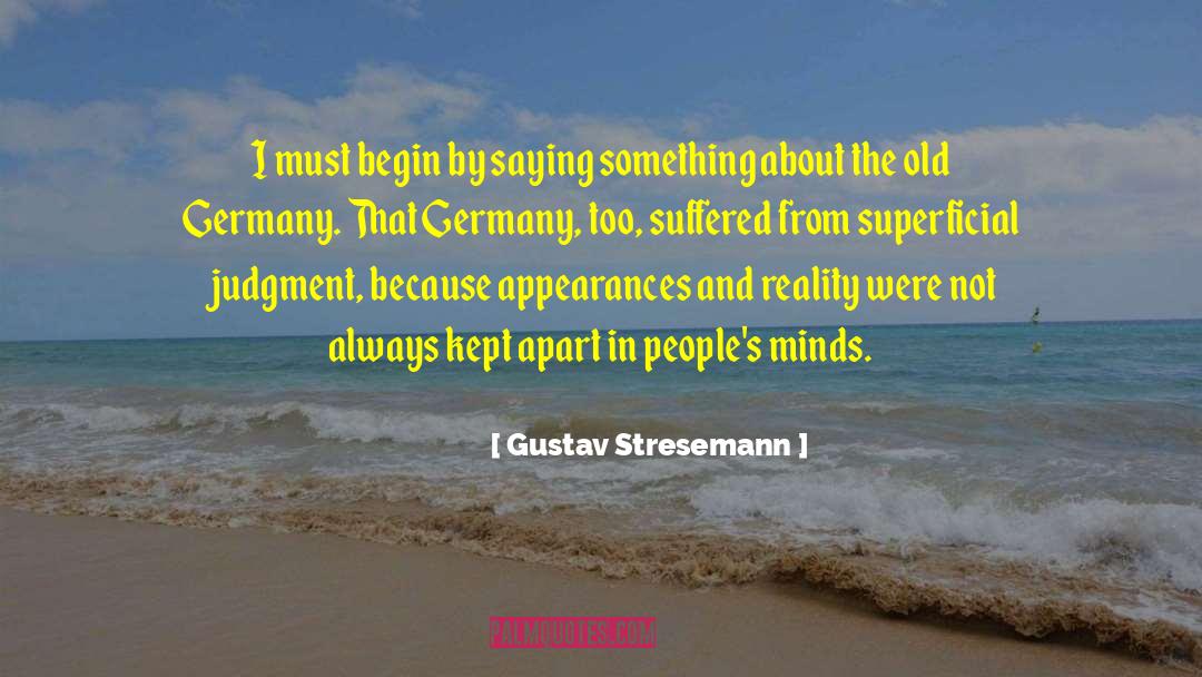 Superficial People quotes by Gustav Stresemann