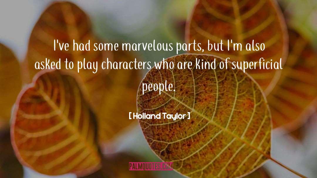 Superficial People quotes by Holland Taylor