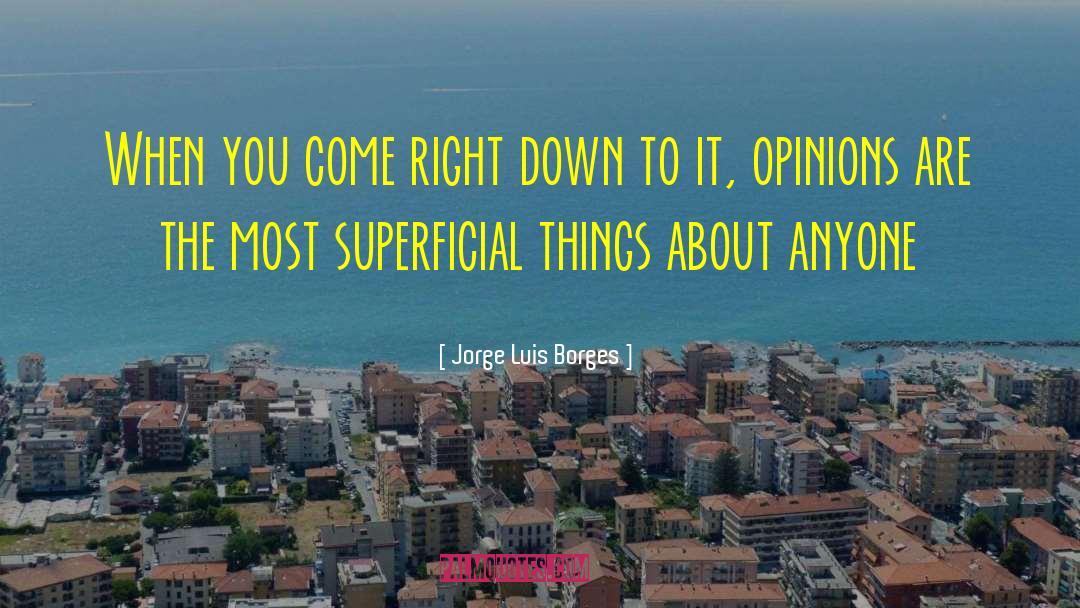 Superficial Things quotes by Jorge Luis Borges