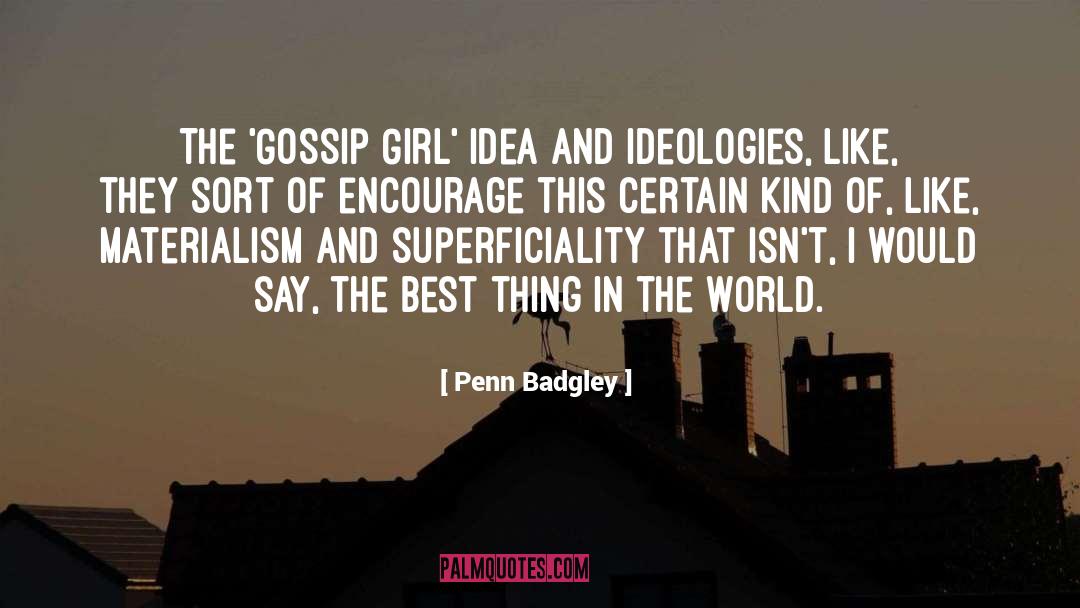 Superficiality quotes by Penn Badgley